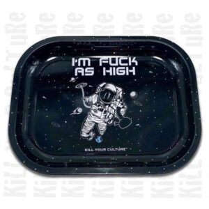 Weed Cannabis Rolling Tray-Kill Your Culture- I'm fuck as high