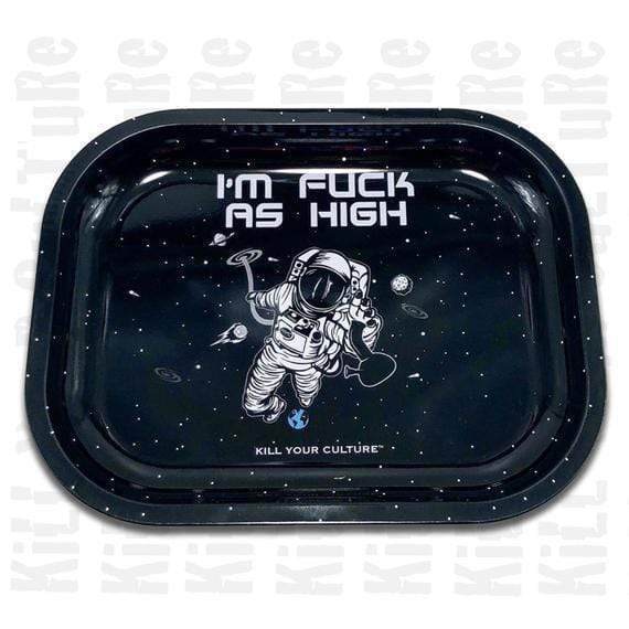 Weed Cannabis Rolling Tray-Kill Your Culture- I'm fuck as high